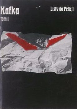 Listy do Felicji Tom I - Franz Kafka
