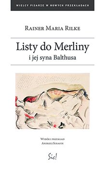 Listy do Merliny i jej syna Balthusa - Rainer Maria Rilke