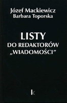 Listy do redaktorów "Wiadomości". Dzieła. Tom 20 Mackiewicz Józef, Toporska Barbara