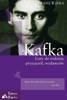 Listy do rodziny, przyjaciół, wydawców - Kafka Franz