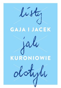 Listy jak dotyk - Kuroń Gaja, Kuroń Jacek