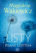 Listy pisane szeptem - Witkiewicz Magdalena