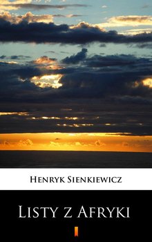 Listy z Afryki - Sienkiewicz Henryk