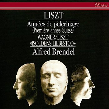 Liszt: Années de pèlerinage: Première année - Suisse - Alfred Brendel