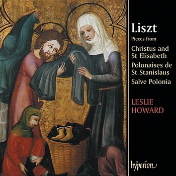 Liszt: Complete Piano Music 14 – Christus & St Elisabeth - Leslie Howard