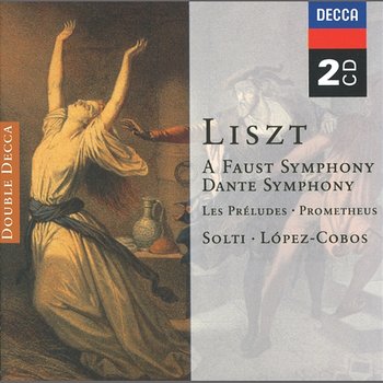 Liszt: Faust Symphony; Dante Symphony; Les Prélludes; Prometheus - Chicago Symphony Orchestra, Chicago Symphony Chorus, London Philharmonic Orchestra, Sir Georg Solti, Orchestre de la Suisse Romande, Jesús López Cobos