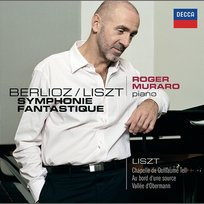 Liszt: Les années de pélerinage - Première année: Suisse / Berlioz: Symphonie Fantastique, Transcription Piano par Liszt Roger Muraro