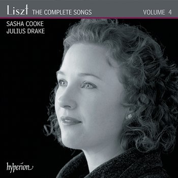 Liszt: The Complete Songs, Vol. 4 - Sasha Cooke, Julius Drake