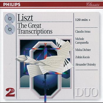 Liszt: The Great Transcriptions - Claudio Arrau, Michele Campanella, Misha Dichter, Zoltán Kocsis, Alexander Uninsky