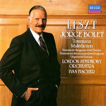 Liszt: Totentanz; Malédiction; Fantasia on Hungarian Folk Themes - Jorge Bolet, London Symphony Orchestra, Iván Fischer