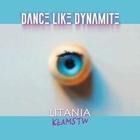 Litania Kłamstw Dance Like Dynamite