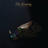 Little Bird The Keening