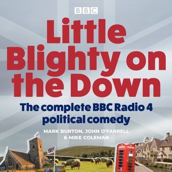 Little Blighty on the Down: Series 1-5 - Coleman Mike, O'Farrell John, Burton Mark