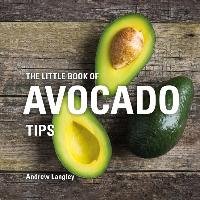 Little Book of Avocado Tips - Langley Andrew