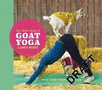 Little Book of Goat Yoga Morse Lainey
