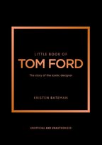 Little Book of Tom Ford Kristen Bateman