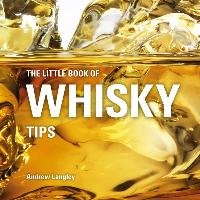 Little Book of Whisky Tips - Langley Andrew