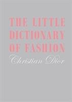 Little Dictionary of Fashion, The Dior Christian