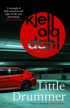 Little Drummer: a nerve-shattering, shocking instalment in the award-winning Oslo Detectives series - Dahl Kjell Ola