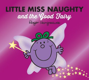 Little Miss Naughty and the Good Fairy - Hargreaves Roger