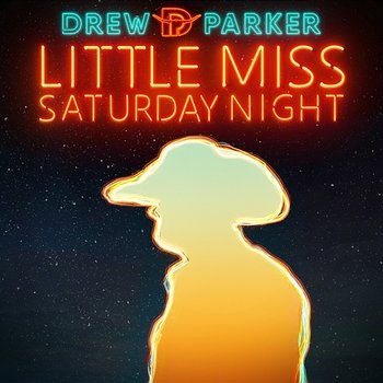 Little Miss Saturday Night - Drew Parker