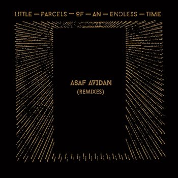 Little Parcels Of An Endless Time Remixes - Asaf Avidan