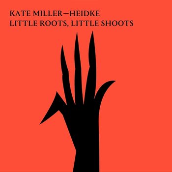 Little Roots, Little Shoots - Kate Miller-Heidke