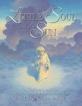 Little Soul and the Sun - Walsch Neale Donald