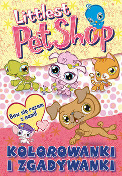 Littlest Pet Shop. Kolorowanki i zgadywanki - Opracowanie zbiorowe
