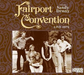 Live 1974 - Fairport Convention feat. Sandy Denny