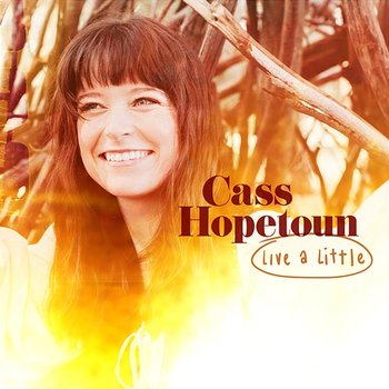 Live A Little - Cass Hopetoun