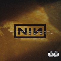 Live: And All That Could Have Been Nine Inch Nails