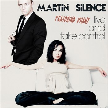 Live And Take Control - Martin Silence feat. Dhany