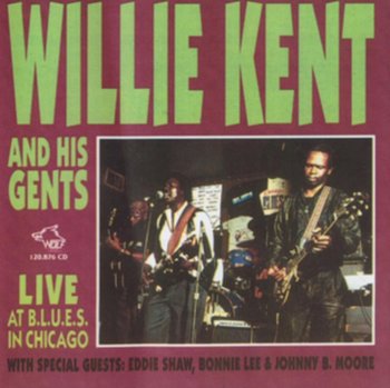 Live At B.L.U.E.S. In Chicago - Kent Willie