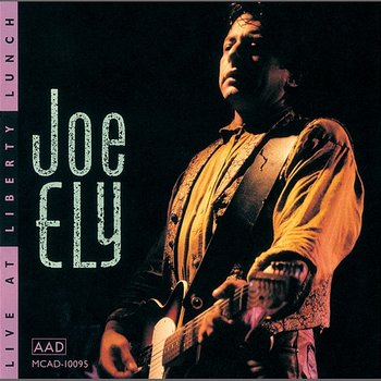 Live At Liberty Lunch - Joe Ely
