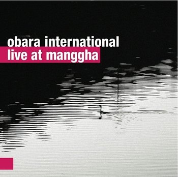 Live at Maggha - Obara International