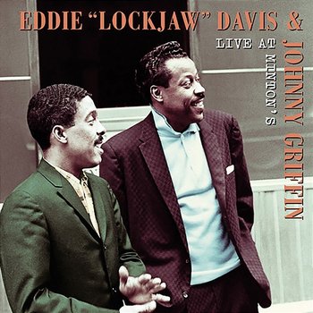 Live At Minton's - Eddie "Lockjaw" Davis, Johnny Griffin