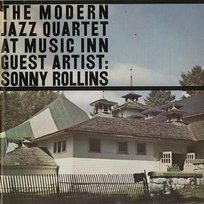 Live At Music Inn with Sonny Rollins The Modern Jazz Quartet