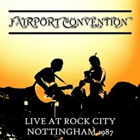 Live At Rock City, Nottingham 1987 Fairport Convention