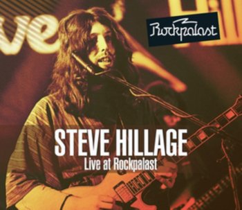 Live At Rockpalast: Steve Hillage - Hillage Steve