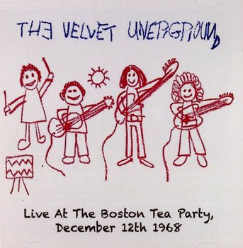Live At The Boston Tea Party December 12th 1968 - The Velvet Underground