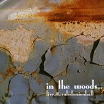 Live At The Caledonienhal In the Woods
