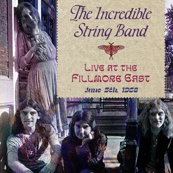Live At the Fillmore East June 5, 1968 - Incredible String Band