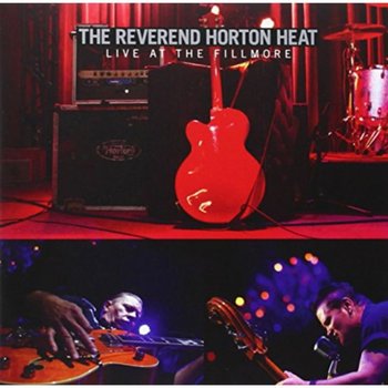 Live at the Fillmore - Reverend Horton Heat