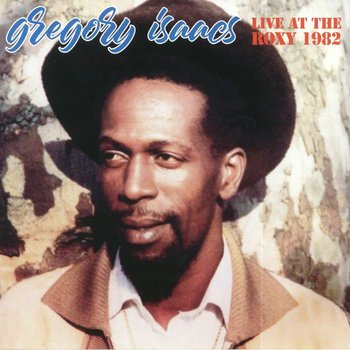 Live At The Roxy 1982 - Gregory Isaacs