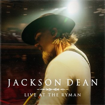 Live at the Ryman - Jackson Dean