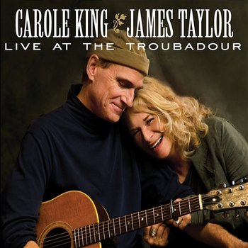 Live At The Troubadour - Carole King, James Taylor