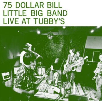 Live at Tubby's, płyta winylowa - 75 Dollar Bill Little Big Band