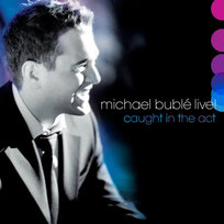 Live! Caught In The Act Buble Michael