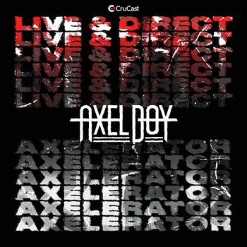 Live & Direct / Axelerator - Axel Boy